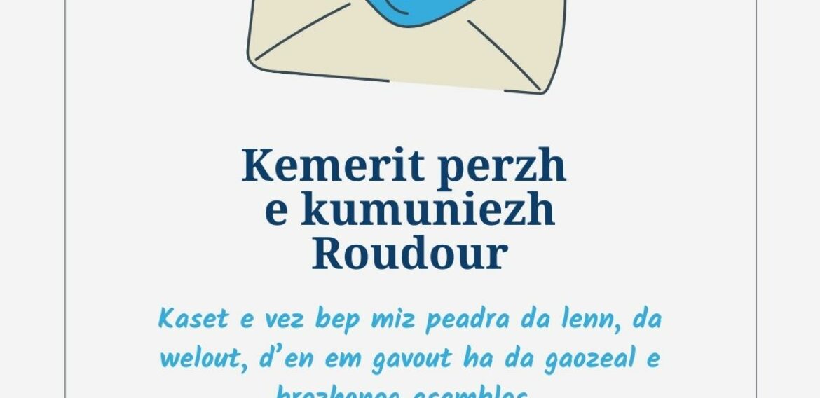 Kemerit perzh e kumuniezh Roudour / Participez à la communauté Roudour